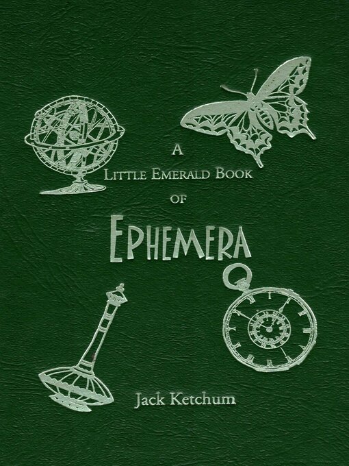 Title details for A Little Emerald Book of Ephemera by Jack Ketchum - Available